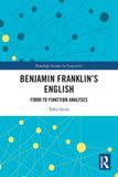 Benjamin Routledge Benjamin Franklin's English: Form to Function Analyses