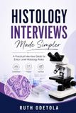 Histology Interviews Made Simpler: A Practical Interview Guide for Entry-Level Histology Roles
