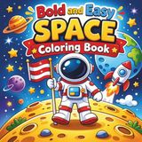 Bold and Easy Space Coloring Book for Kids Ages 4–8