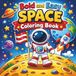 Bold and Easy Space Coloring Book for Kids Ages 4–8