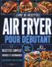 Livre de Recettes air Fryer pour débutant