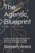 The Libri GmbH The Agentic Blueprint: Architecting Enterprise Intelligence with Knowledge Graphs, Neuro-Symbolic Reasoning, and Strategic Prompting Paperback