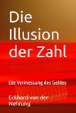 Die Illusion der Zahl: Die Vermessung des Geldes