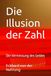 Die Illusion der Zahl: Die Vermessung des Geldes