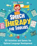 Speech Legerum AB Speech Therapy for Toddlers: 151 Activities and Games for Optimal Language Development