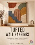 Tufted Wall Hangings: 40 Modern Designs for Home Decor