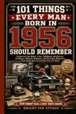 101 Things Every Man Born in 1956 Should Remember