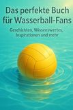 Das FlipFlop Das perfekte Buch für Wasserball-Fans