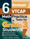 6 Vermont 6 Vermont VTCAP Math Practice Tests for Grade 3 Students
