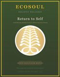 Return To Self Facilitator Manual: A Guide For Therapists and Healing Practitioners