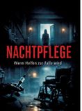 Nachtpflege: tredition GmbH Nachtpflege: Wenn Helfen zur Falle wird
