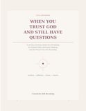When You Trust God and Still Have Questions: A 30-Day Christian Reflection Workbook for Honest Faith, Emotional Healing, and the Person You Are Becoming