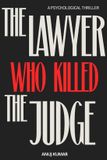 The Independently Published The Lawyer Who Killed the Judge Paperback