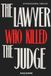 The Independently Published The Lawyer Who Killed the Judge Paperback