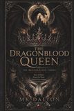 The Dragonblood Queen: Born of flame. Bound by blood. Crowned by dragons.