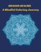 Dragon Realms: A Mindful Coloring Journey for Stress Relief and Relaxation | Unique Dragon-Themed Mandalas for Adults and Teens