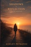 Shadows of Reflection: A Poetry Collection