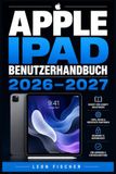 Apple iPad Benutzerhandbuch 2026–2027