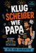 Klugscheißer wie Papa: Das Klobuch für Väter – unnützes Wissen, Flachwitze & Quiz für jede Sitzung