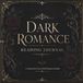 Dark Romance Reading Journal: Book Tracker, Reading Log, TBR List, Book Reviews, Favorite Quotes, Spice Rating, Tropes & Reading Challenges for Dark Romance Readers