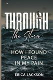 Through the Storm: How I Found Peace in my Pain