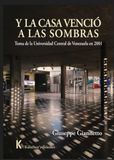 Y la casa venció a las sombras: Toma de la Universidad Central de Venezuela en 2001: 18