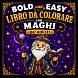 Bold and Easy Adult Coloring Book: Simple Wizard Designs for Relaxing and Stress-Free Coloring