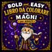 Bold and Easy Adult Coloring Book: Simple Wizard Designs for Relaxing and Stress-Free Coloring