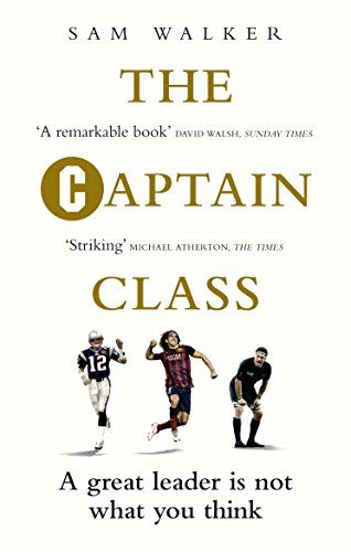 Random House UK Ltd The Captain Class: The Hidden Force Behind the World’s Greatest Teams