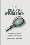THE Independently Published The Road to Wimbledon