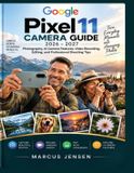 Google Pixel 11 Camera Guide 2026-2027