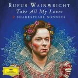 Deutsche Grammophon Take All My Loves- 9 Shakespeare Sonnets