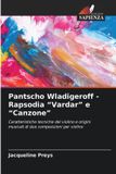 Pantscho Edizioni Sapienza Pantscho Wladigeroff - Rapsodia "Vardar" e "Canzone"