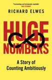 Huge John Murray Press Huge Numbers: A Story of Counting Ambitiously Hardcover