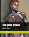 The Color Of Man: After Dark