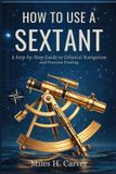 HOW Independently Published How to Use a Sextant
