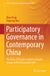 Participatory Springer Nature China Governance System Research Series: Participatory Governance in Contemporary China