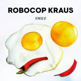 Smile The Robocop Kraus - Smile