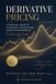 Derivative Libri GmbH Derivative Pricing: A Practical Guide to Stochastic Calculus and Quantitative Modeling Paperback