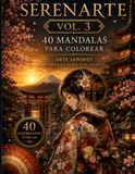 SERENARTE Vol. 3: 40 mandalas para colorear inspirados en Japón | Arte japonés para la calma, la relajación y la creatividad