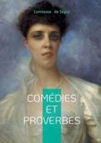 Comédies et proverbes: Une fresque de petits théâtres éducatifs : récits moraux et comédies pour la jeunesse inspirées de proverbes populaires - Paperback