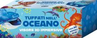 Tuffati Carlo.Capellano.IT Tuffati nell'oceano. Scopri i libri scatola che diventano visori 3D super immersivi! Ediz. a colori
