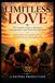 LIMITLESS LOVE: A Practical Guide to Polyamory, Ethical Non-Monogamy, and Building Healthy Relationships