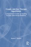 Couple Routledge Couple and Sex Therapy Supervision: A Supervisor’s Guide to Treating Couples with Sexual Problems Hardcover