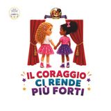 Il Coraggio ci rende più Forti