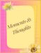 Moments & Thoughts: A Simple Journal for Personal Thoughts, Daily Reflections, Memories and Everyday Moments