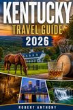 KENTUCKY TRAVEL GUIDE 2026