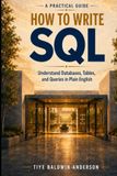 How Icecat How To Write SQL: Understand Databases, Tables, and Queries in Plain English