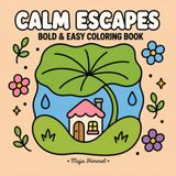 Calm Escapes – A Bold & Easy Coloring Book for Teens and Adults: 40 Peaceful Landscape Designs to Calm Your Mind