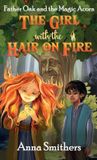 The Libri GmbH The Girl with the Hair on Fire: Father Oak and the Magic Acorn
